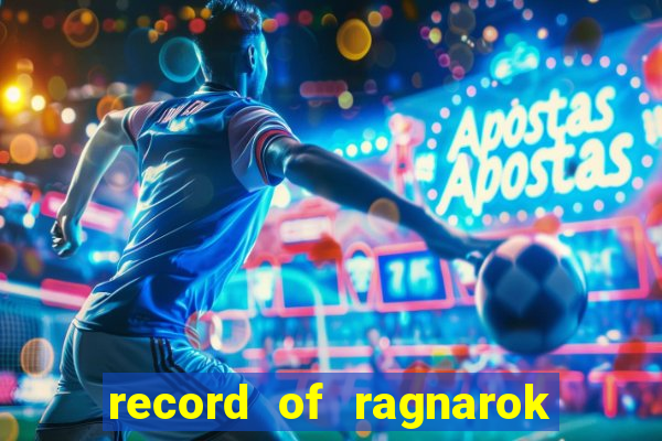 record of ragnarok 3 temporada assistir